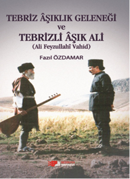 Tebriz Aşıklık Geleneği ve Tebrizli Aşık Ali.pdf