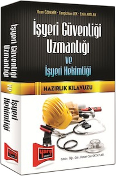 İşyeri Güvenliği Uzmanlığı ve İşyeri Hekimliği Hazırlık Kılavuzu Yargı Yayınları 2014.pdf