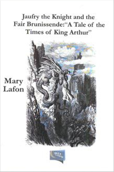 Jaufry The Knight And The Fair Brunissende: A Tale Of The Times Of King Arthur.pdf