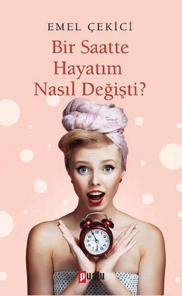Bir Saatte Hayatım Nasıl Değişti?.pdf