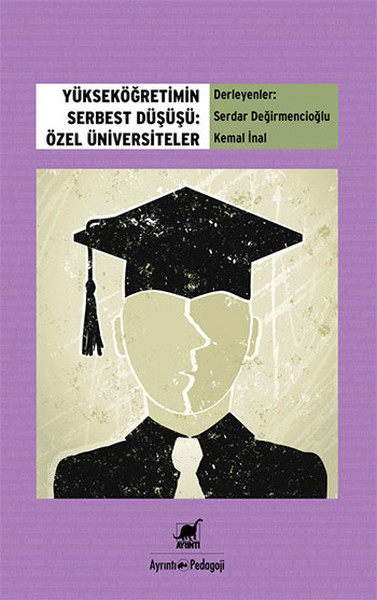 Yükseköğretimin Serbest Düşüşü - Özel Üniversiteler.pdf