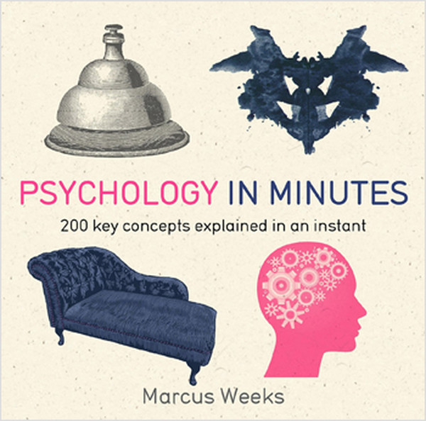 Psychology in Minutes: 200 Key Concepts Explained in an Instant.pdf