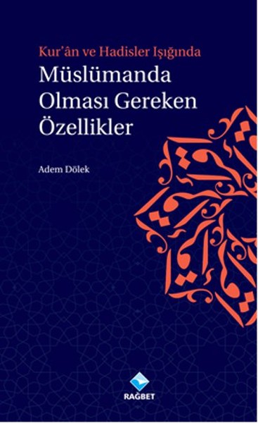 Kuran ve Hadisler Işığında Müslümanda Olması Gereken Özellikler.pdf