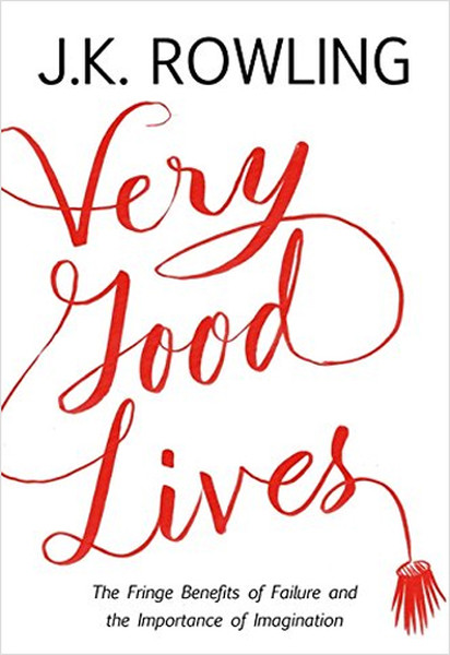Very Good Lives: The Fringe Benefits of Failure and the Importance of Imagination.pdf
