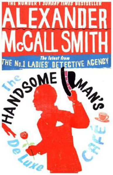 The Handsome Mans De Luxe Café (No. 1 Ladies Detective Agency).pdf