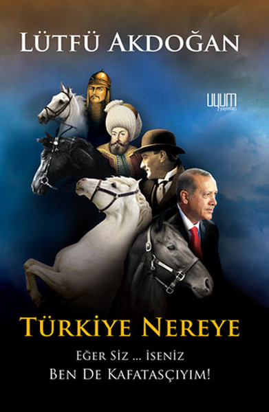 Türkiye Nereye Eğer Siz... İseniz Ben de Kafatasçıyım!.pdf