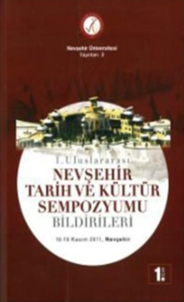 1. Uluslararası Nevşehir Tarih ve Kültür Sempozyumu Bildirileri 8 Cilt Takım.pdf