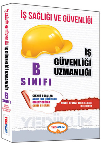 Yediiklim 2015 İş Sağlığı ve Güvenliği Uzmanlığı B Sınıfı Çalışma Kitabı.pdf