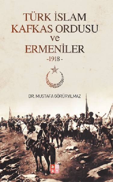 Türk İslam Kafkas Ordusu ve Ermeniler 1918.pdf