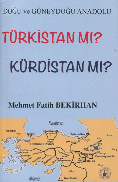 Doğu ve Güneydoğu Anadolu Türkistan mı? Kürdistan mı?.pdf