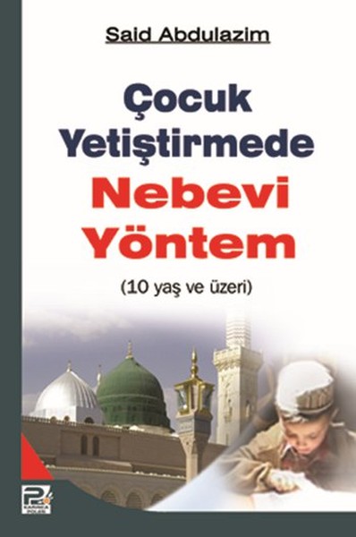 Çocuk Yetiştirmede Nebevi Yöntem (10 Yaş ve Üzeri).pdf