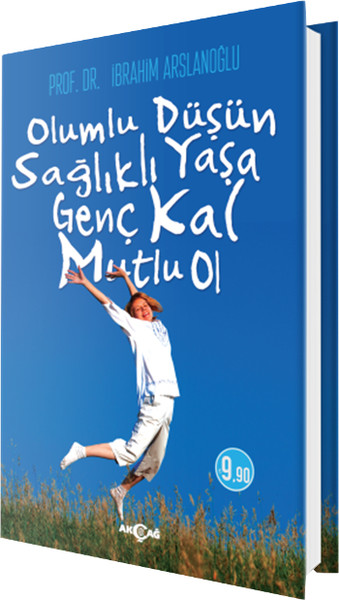 Olumlu Düşün Sağlıklı Yaşa Genç Kal Mutlu Ol.pdf