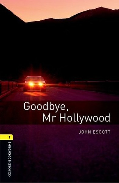 Oxford Bookworms Library: Stage 1: Goodbye, Mr Hollywood(CDli).pdf