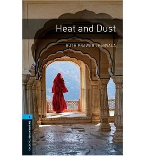 Oxford Bookworms Library: Stage 5: Heat and Dust: 1800 Headwords.pdf