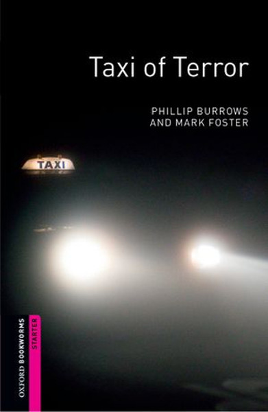 Oxford Bookworms Library: Starter: Taxi of Terror: 250 Headwords.pdf
