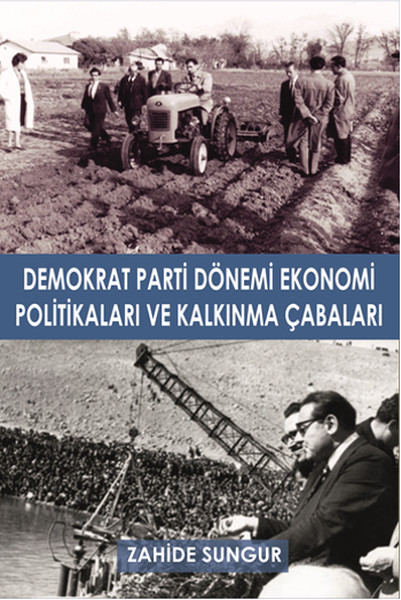 Demokrat Parti Dönemi Ekonomi Politikaları ve Kalkınma Çabaları.pdf