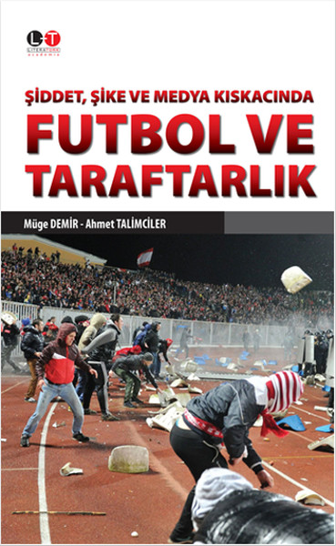 Şiddet, Şike ve Medya Kıskacında Futbol ve Taraftarlık.pdf