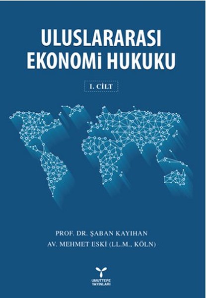 Uluslararası Ekonomi Hukuku Cilt 1.pdf