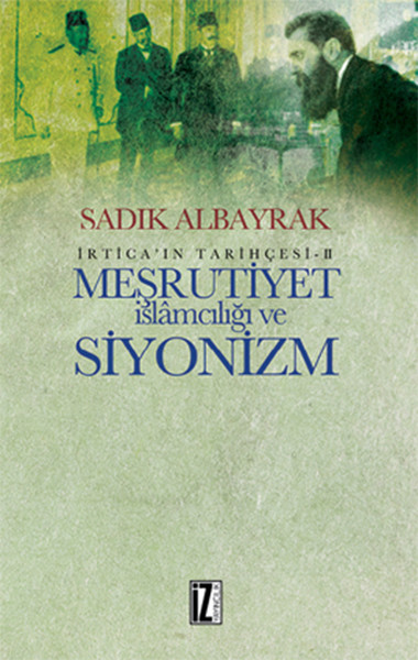İrtica ın Tarihçesi 2 - Meşrutiyet İslamcılığı ve Siyonizm.pdf