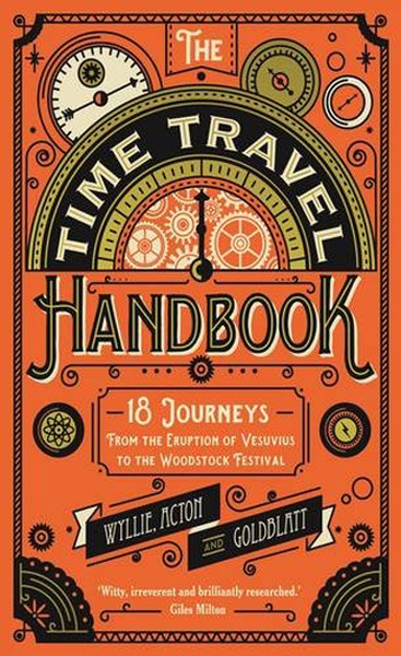 The Time Travel Handbook: From the Eruption of Vesuvius to the Woodstock Festival.pdf