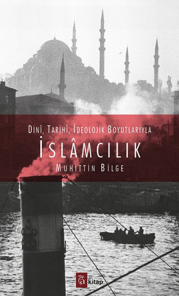 Dini, Tarihi, İdeolojik Boyutlarıyla İslamcılık.pdf