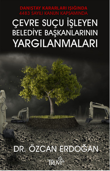 Çevre Suçu İşleyen Belediye Başkanlarının Yargılanmaları.pdf