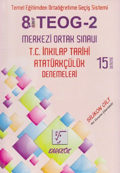 Karekök 8. Sınıf TEOG 2 T.C. İnkılap Tarihi ve Atatürkçülük Denemeleri Merkezi Ortak Sınavı.pdf