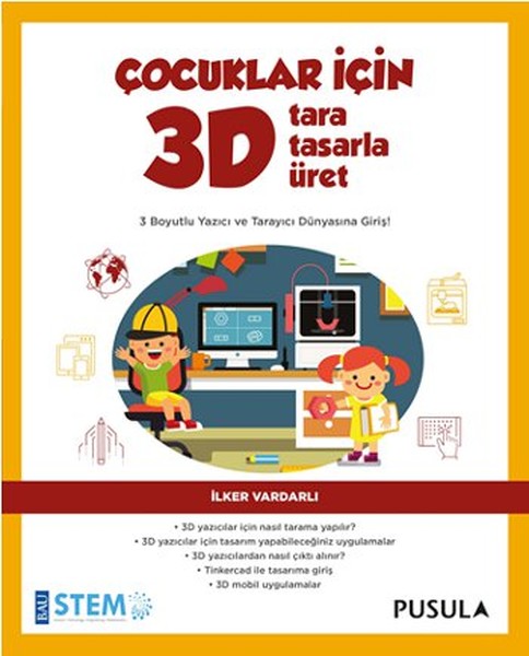 Çocuklar İçin 3D - Tara, Tasarla, Üret.pdf