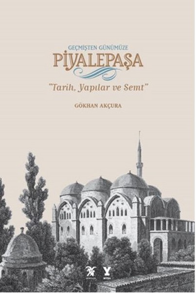 Geçmişten Günümüze Piyalepaşa - Tarih Semt ve Yapılar.pdf