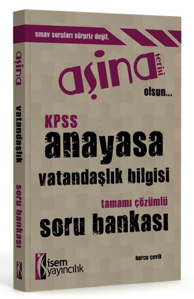 İsem Aşina KPSS Anayasa Vatandaşlık Bilgisi Tamamı Çözümlü Soru Bankası 2016.pdf