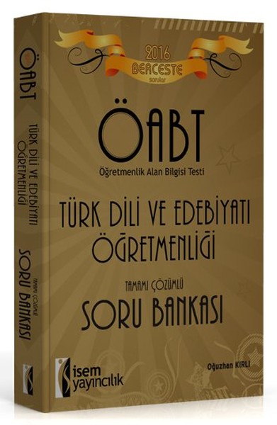 İsem Berceste ÖABT Türk Dili ve Edebiyatı Öğretmenliği Tamamı Çözümlü Soru Bankası 2016.pdf