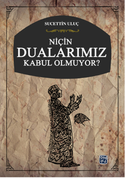 Niçin Dualarımız Kabul Olmuyor?.pdf