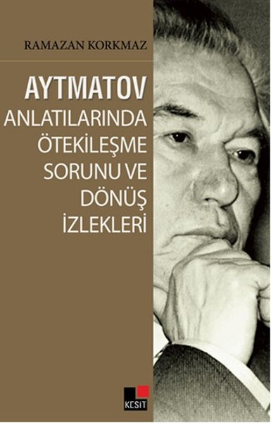 Aytmatov Anlatılarında Ötekileşme Sorunu ve Dönüş İzlekleri.pdf