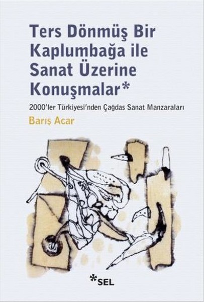 Ters Dönmüş Bir Kaplumbağa İle Sanat Üzerine Konuşmalar.pdf