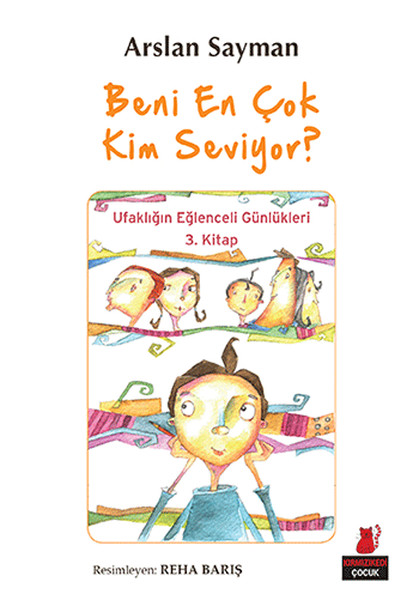 Beni En Çok Kim Seviyor? - Ufaklığın Eğlenceli Günlükleri 3. Kitap.pdf
