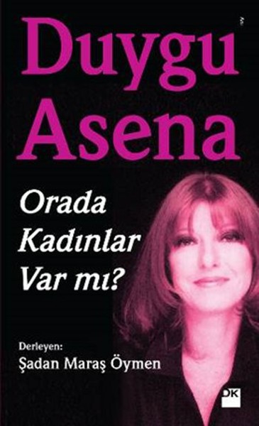 Duygu Asena - Orada Kadınlar Var Mı?.pdf