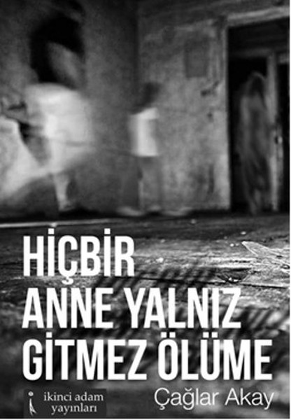 Hiçbir Anne Yalnız Gitmez Ölüme.pdf
