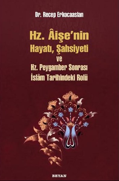 Hz. Aişenin Hayatı Şahsiyeti ve Hz. Peygamber Sonrası İslam Tarihindeki Yeri.pdf