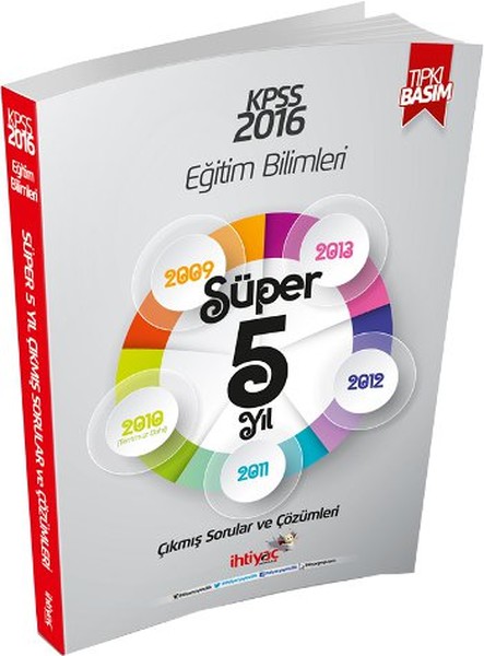 İhtiyaç 2016 Eğitim Bilimleri Tıpkı Basım Süper 5 Yıl Çıkmış Sorular ve Çözümleri.pdf