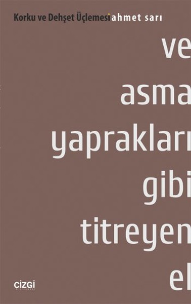 Korku ve Dehşet Üçlemesi 1. Kitap - Ve Asma Yaprakları Gibi Titreyen El.pdf