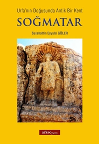 Urfanın Doğusunda Antik Bir Kent Soğmatar.pdf