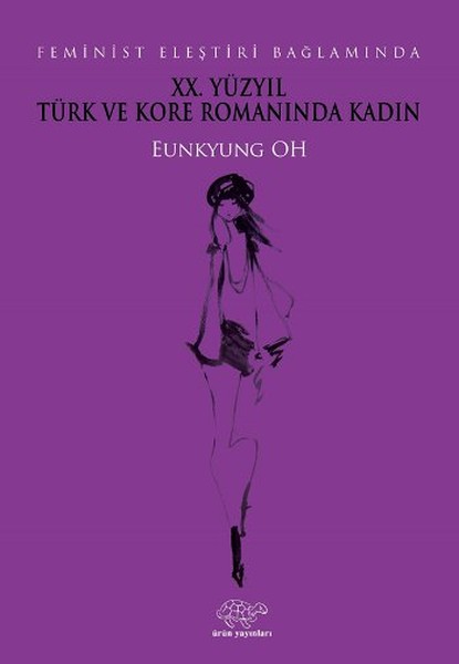 Feminist Eleştiri Bağlamında 20. Yüzyıl Türk ve Kore Romanında Kadın.pdf