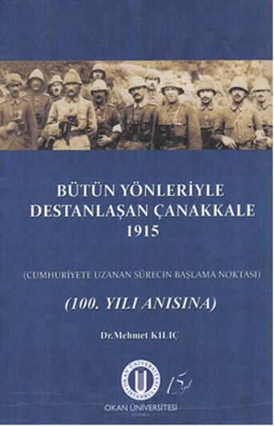 Bütün Yönleriyle Destanlaşan Çanakkale 1915.pdf