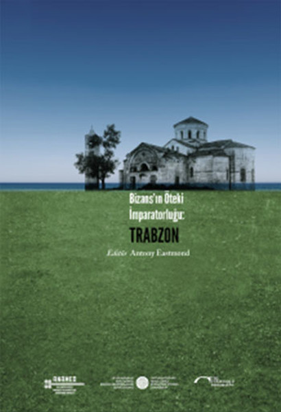 Bizansın Öteki İmparatorluğu:Trabzon.pdf