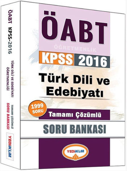 Yediiklim 2016 KPSS ÖABT Türk Dili ve Edebiyatı Öğretmenliği Tamamı Çözümlü Soru Bankası.pdf