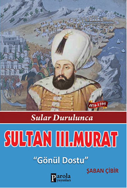 Sultan 3. Murat - Sular Durulunca - Gönül Dostu.pdf