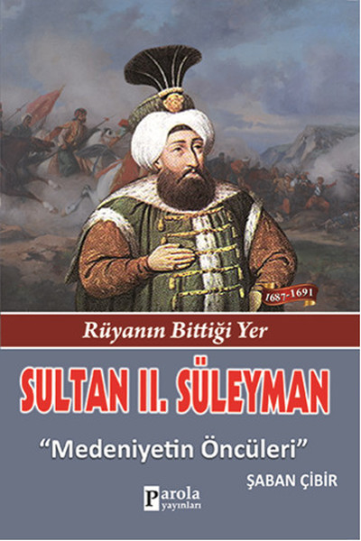 Sultan 2. Süleyman - Rüyanın Bittiği Yer - Medeniyetin Öncüleri.pdf