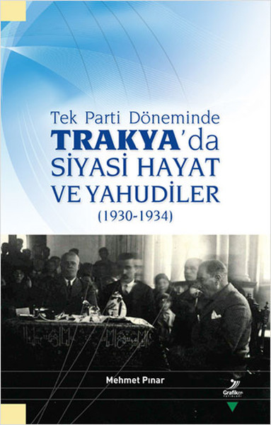 Tek Parti Döneminde Trakyada Siyasi Hayat ve Yahudiler.pdf