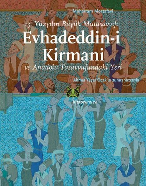 Evhadeddin-i Kirmani - 13. Yüzyılın Büyük Mutasavvufi ve Anadolu Tasavvufundaki Yeri.pdf
