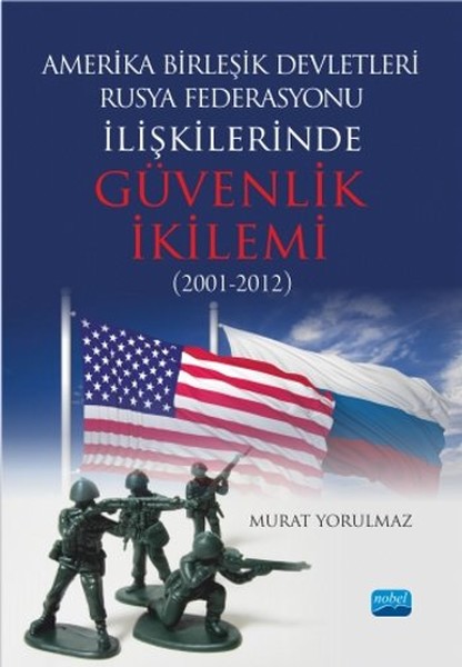 Amerika Birleşik Devletleri-Rusya Federasyonu İlişkilerinde Güvenlik İkilemi (2001-2012).pdf